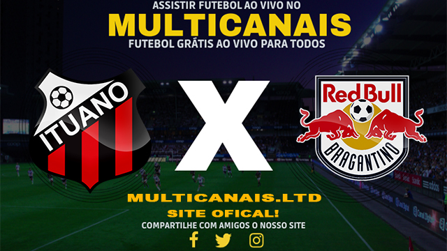 Assistir Ituano x RB Bragantino AO VIVO Online 24/02/2024