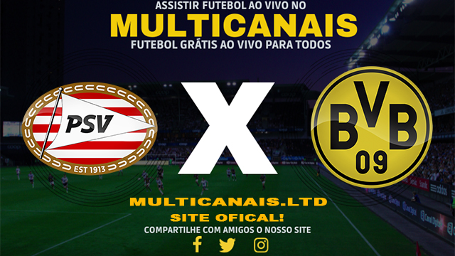 Assistir PSV x Borussia Dortmund AO VIVO Online 20/02/2024