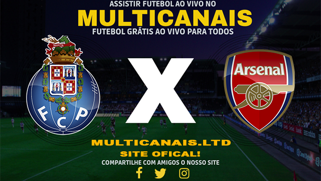 Assistir Porto x Arsenal AO VIVO Online 21/02/2024