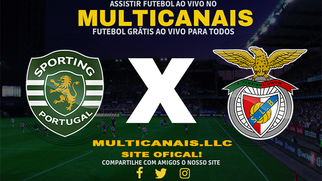 Assistir Sporting x Benfica AO VIVO Online 29/02/2024