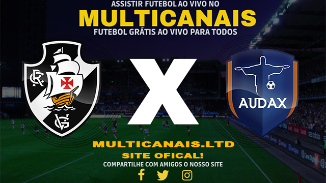 Assistir Vasco x Audax Rio Ao Vivo Online HD 08/02/2024