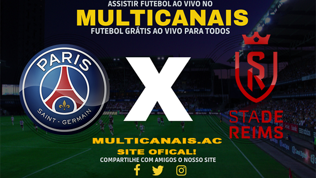 Assistir PSG x Reims AO VIVO Online 10/03/2024