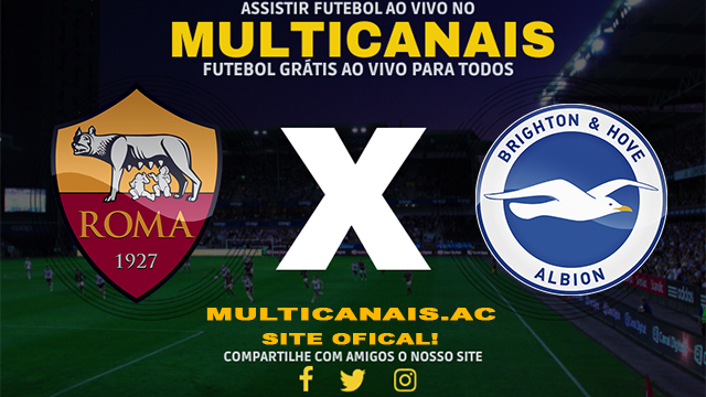 Assistir Roma x Brighton AO VIVO Online 07/03/2024