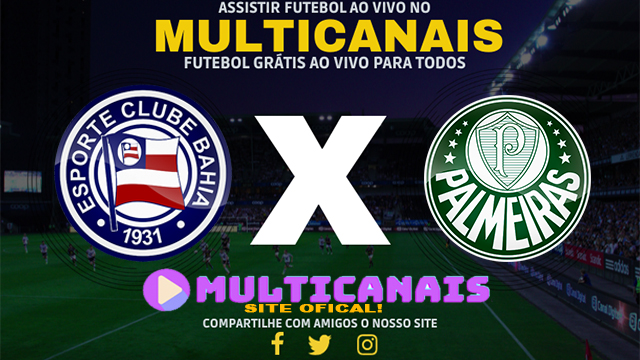 Assistir Bahia x Palmeiras AO VIVO Online 21/05/2024