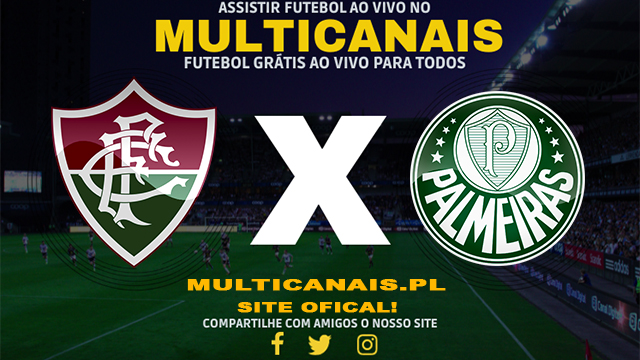 Assistir Fluminense x Palmeiras AO VIVO Online 20/05/2024