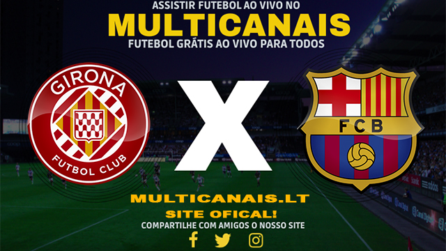 Assistir Girona x Barcelona AO VIVO Online 04/05/2024