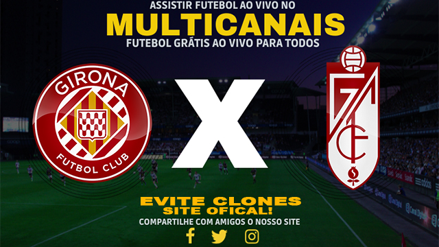 Assistir Girona x Granada AO VIVO Online 24/05/2024