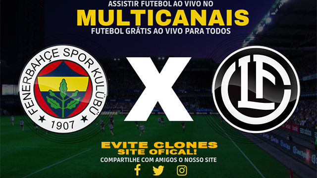 Assistir Fenerbahce x Lugano AO VIVO Online 30/07/2024