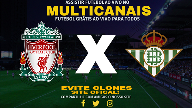 Assistir Liverpool x Real Betis AO VIVO Online 26/07/2024