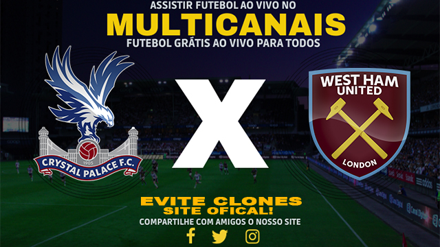 Assistir Crystal Palace x West Ham AO VIVO Online 24/08/2024