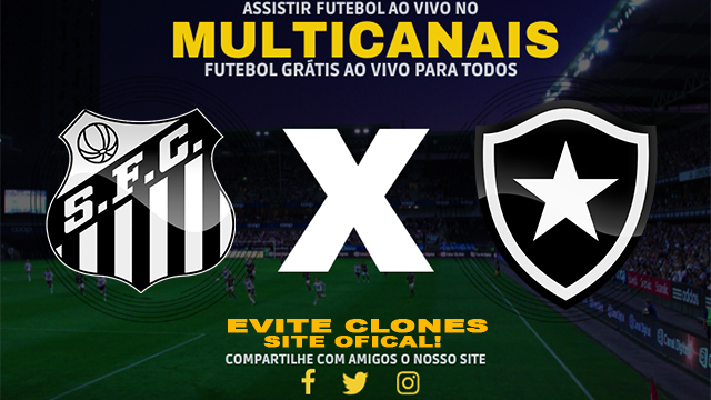 Assistir Santos x Botafogo AO VIVO Online 18/08/2024